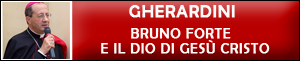 Gherardini - Bruno Forte e il Dio di Gesù Cristo