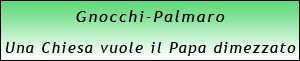 Gnocchi-Palmaro - C'è una Chiesa che vuole il Papa dimezzato