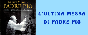L'ultima messa di Padre Pio