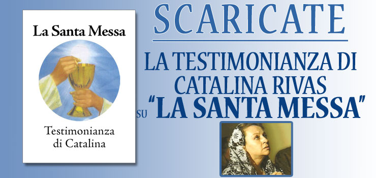 Scaricate - La Testimonianza di Catalina Rivas su La Santa Messa